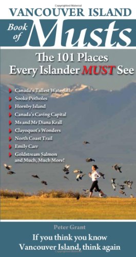 Vancouver Island Book of Musts The 101 Places Every Islander MUST See  2019 9780981094168 Front Cover