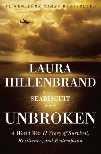 Unbroken A World War II Story of Survival, Resilience, and Redemption  2010 9781400064168 Front Cover