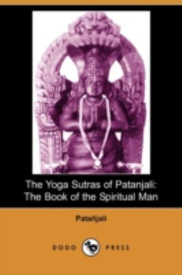 Yoga Sutras of Patanjali The Book of the Spiritual Man N/A 9781406541168 Front Cover