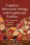 Cognitive-Behavioral Therapy with Couples and Families A Comprehensive Guide for Clinicians  2010 9781462514168 Front Cover