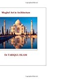 Mughal Art in Architecture  N/A 9781494278168 Front Cover