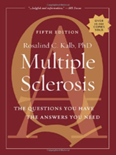 Multiple Sclerosis The Questions You Have, the Answers You Need 5th 2012 9781936303168 Front Cover
