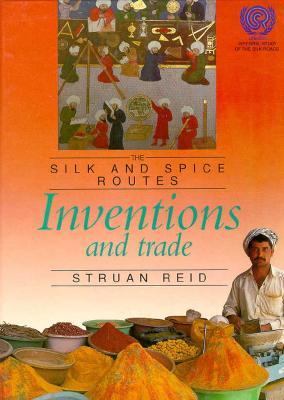 Inventions and Trade The Silk and Spice Routes N/A 9780027263169 Front Cover