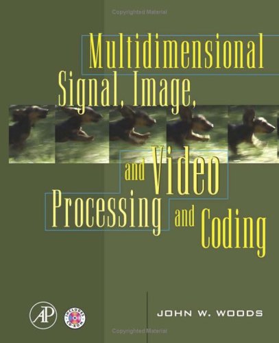 Multidimensional Signal, Image, and Video Processing and Coding   2006 9780120885169 Front Cover