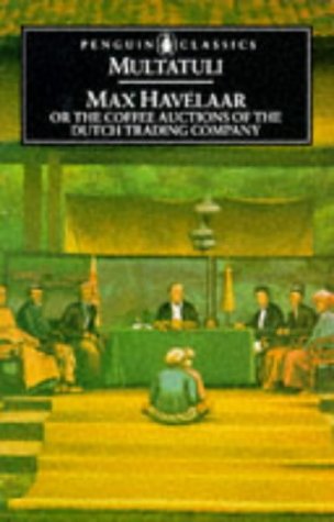 Max Havelaar Or the Coffee Auctions of the Dutch Trading Company  1987 9780140445169 Front Cover