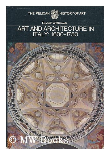 Art and Architecture in Italy, 1600-1750 The Early Baroque, 1600-1625 3rd 1973 (Revised) 9780140560169 Front Cover