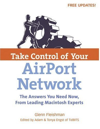 Take Control of Your AirPort Network   2005 9780321321169 Front Cover