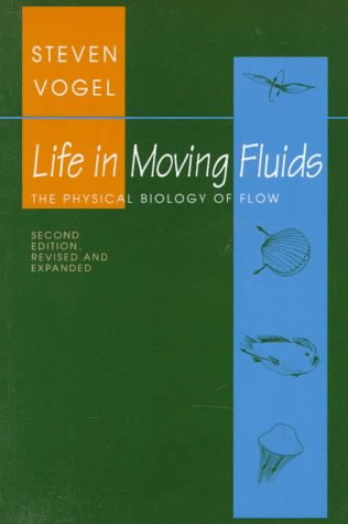 Life in Moving Fluids - The Physical Biology of Flow  2nd 1996 (Revised) 9780691026169 Front Cover