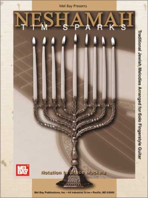 Neshamah Traditional Jewish Melodies Arranged for Solo Fingerstyle Guitar  2004 9780786616169 Front Cover