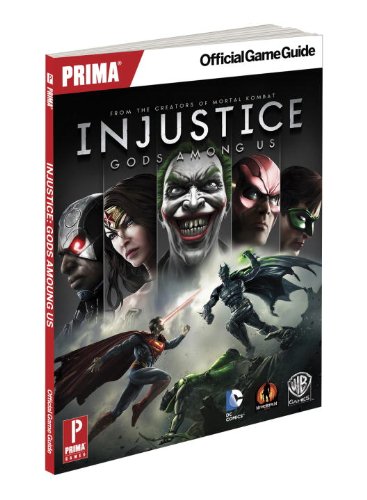 Injustice: Gods among Us Prima Official Game Guide  2013 9780804161169 Front Cover