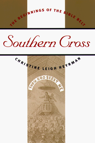 Southern Cross The Beginnings of the Bible Belt  1998 9780807847169 Front Cover