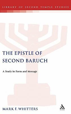 Epistle of Second Baruch A Study in Form and Message  2003 9780826462169 Front Cover