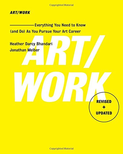 Art/Work - Revised and Updated Everything You Need to Know (and Do) As You Pursue Your Art Career  2017 9781501146169 Front Cover