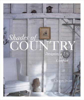 Shades of Country Designing a Life of Comfort  2006 9781561588169 Front Cover