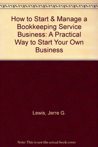 How to Start and Manage a Bookkeeping Service Business : Step by Step Guide to Starting Your Own Business 3rd 2004 9781579169169 Front Cover