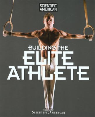 Scientific American Building the Elite Athlete   2007 9781599211169 Front Cover