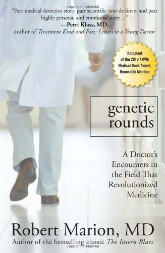 Genetic Rounds A Doctor's Encounters in the Field That Revolutionized Medicine N/A 9781607147169 Front Cover