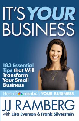 It's Your Business: 183 Essential Tips That Will Transform Your Small Business  2012 9781619692169 Front Cover