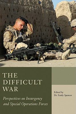 Difficult War Perspectives on Insurgency and Special Operations Forces  2009 9781770704169 Front Cover