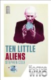Doctor Who: Ten Little Aliens 50th Anniversary Edition 50th 2013 9781849905169 Front Cover