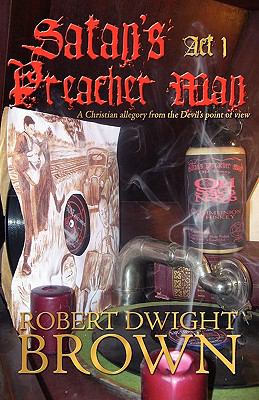 Satan's Preacher Man: Act 1  2009 9781931608169 Front Cover