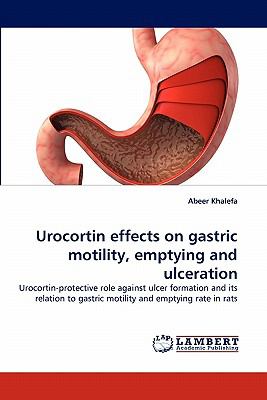 Urocortin Effects on Gastric Motility, Emptying and Ulceration N/A 9783838381169 Front Cover