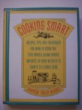 Smart Cooking : Recipes, Tips and Techniques for Really Using Time-Saving Gadgets in Your Kitchen to Create Delicious Food N/A 9780060161170 Front Cover