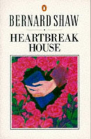 Heartbreak House A Fantasia in the Russian Manner on English Themes N/A 9780140450170 Front Cover
