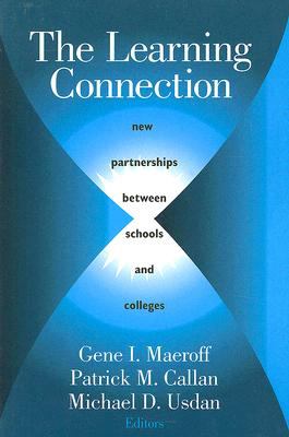 Learning Connection New Partnerships Between Schools and Colleges  2001 9780807740170 Front Cover