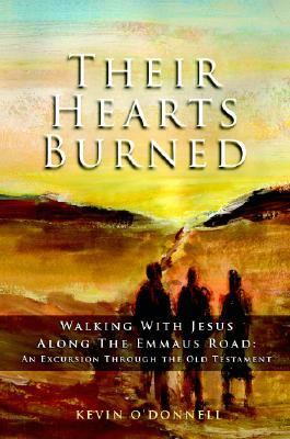 Their Hearts Burned Walking with Jesus along the Emmaus Road: an Excursion Through the Old Testament  2007 9780825461170 Front Cover
