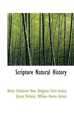 Scripture Natural History:   2009 9781103915170 Front Cover