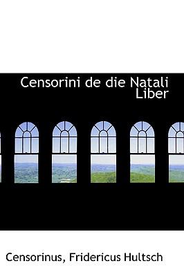 Censorini de Die Natali Liber  2009 9781110043170 Front Cover