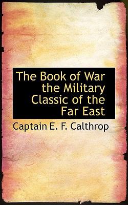 Book of War the Military Classic of the Far East  N/A 9781110829170 Front Cover