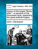 History of the forged Morey letter : a narrative of the discovered facts, respecting this great political Forgery ...  N/A 9781240100170 Front Cover