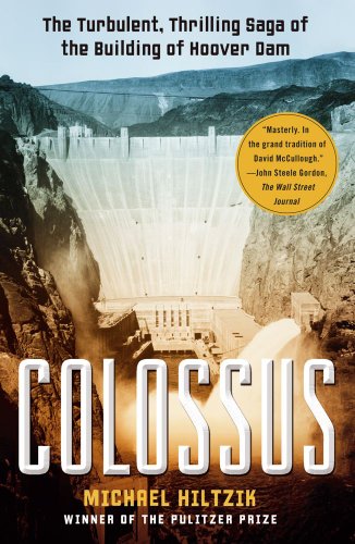 Colossus The Turbulent, Thrilling Saga of the Building of Hoover Dam  2010 9781416532170 Front Cover