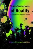 Transformations of Reality A Compilation of Poetic Works N/A 9781424184170 Front Cover