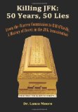 Killing JFK 50 Years, 50 Lies - From the Warren Commission to Bill O'Reilly, a History of Deceit in the Kennedy Assassination N/A 9781492248170 Front Cover