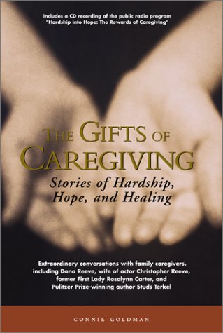 Gifts of Caregiving Stories of Hardship, Hope, and Healing  2002 9781577491170 Front Cover