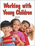 Working with Young Children  6th 2008 9781590708170 Front Cover