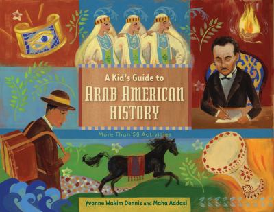 Kid's Guide to Arab American History More Than 50 Activities  2013 9781613740170 Front Cover