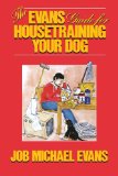 Evans Guide for Housetraining Your Dog  N/A 9781630260170 Front Cover