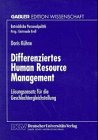 Differenziertes Human Resource Management: Lösungsansatz Für Die Geschlechtergleichstellung  1997 9783824465170 Front Cover
