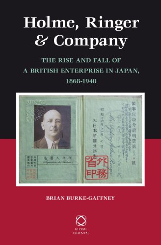 Holme, Ringer & Company: The Rise and Fall of a British Enterprise in Japan, 1868-1940  2012 9789004230170 Front Cover