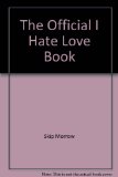 Official I Hate Love Book N/A 9780030604171 Front Cover