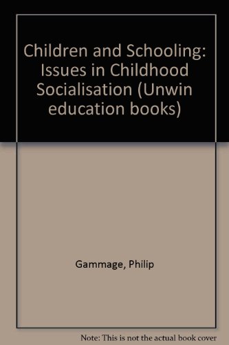 Children and Schooling : Issues In Childhood Socialization  1982 9780043701171 Front Cover