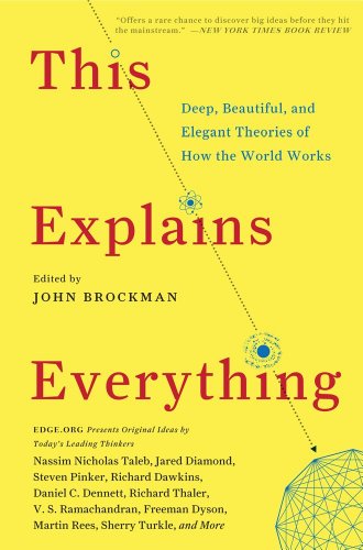 This Explains Everything Deep, Beautiful, and Elegant Theories of How the World Works  2013 9780062230171 Front Cover