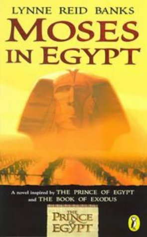 Moses in Egypt A Novel Inspired by The Prince of Egypt and The Book of Exodus  1998 9780141302171 Front Cover