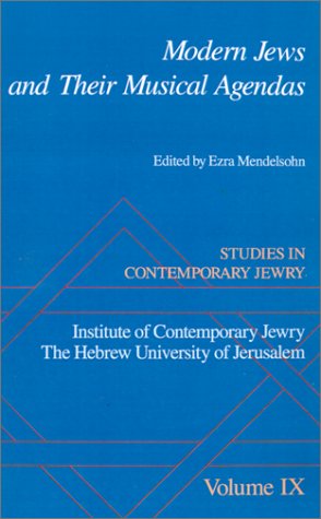 Studies in Contemporary Jewry Volume IX: Modern Jews and Their Musical Agendas N/A 9780195086171 Front Cover