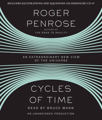 Cycles of Time: An Extraordinary New View of the Universe  2011 9780307933171 Front Cover