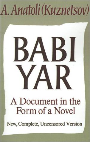 Babi Yar A Document in the Form of a Novel; New, Complete, Uncensored Version N/A 9780374528171 Front Cover